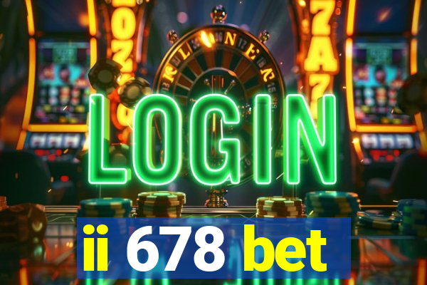 ii 678 bet